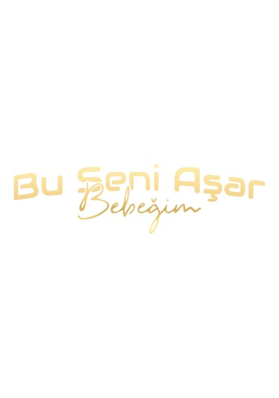 Bu Seni Aşar Bebeğim Sticker 17x17 Cm Gold