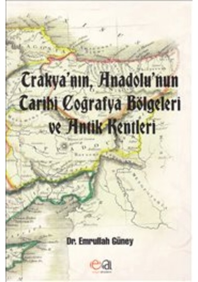 Trakyanın Anadolunun Tarihi Coğrafya Bölgeleri Ve