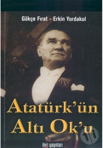 Atatürk’Ün Altı Ok’U