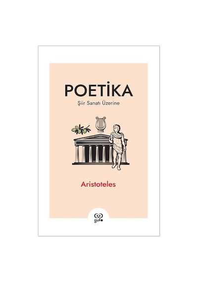 Poetika - Şiir Sanatı Üzerine - Aristoteles - Gufo Yayınları