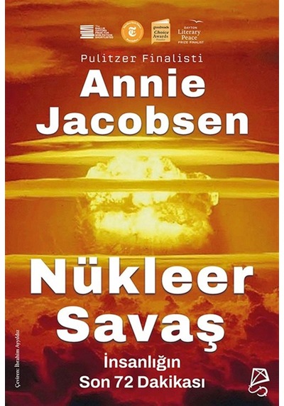 Nükleer Savaş & İnsanlığın Son 72 Dakikası / Annie Jacobsen