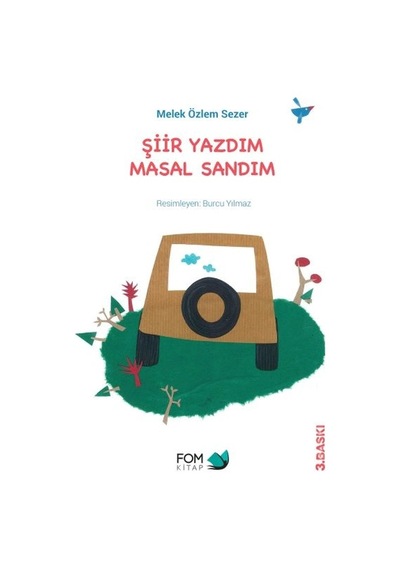 Şiir Yazdım Masal Sandım