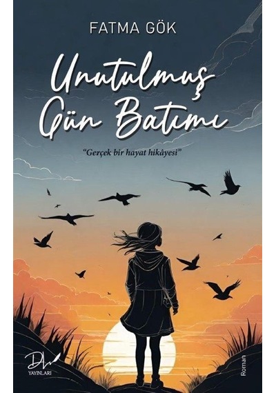 Unutulmuş Gün Batımı / Fatma Gök