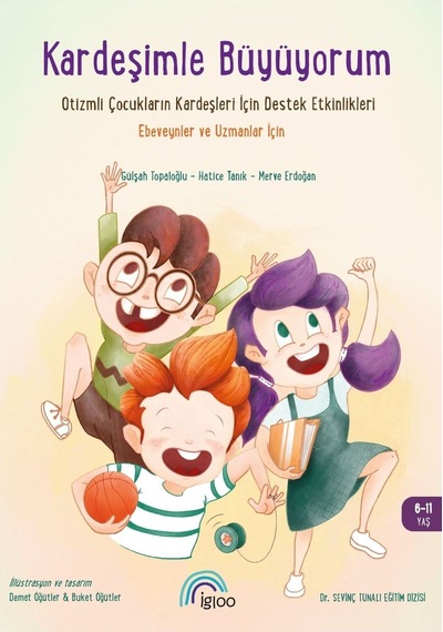 Kardeşimle Büyüyorum Otizmli Çocukların Kardeşleri Için Destek Etkinlikleri