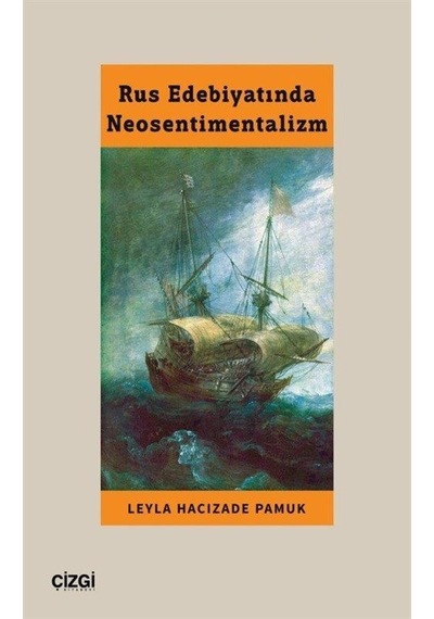 Rus Edebiyatında Neosentimentalizm - Leyla Hacızade Pamuk - Çizgi Kitabevi