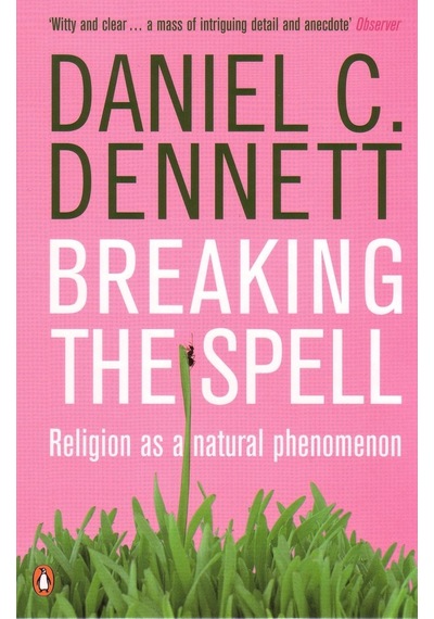 Breaking The Spell: Religion As A Natural Phenomenon