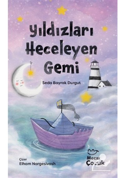 Yıldızları Heceleyen Gemi / Seda Bayrak Durgut