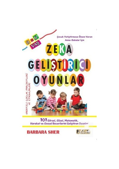 Zeka Geliştirici Oyunlar 0-6 Yaş - Barbara Sher - Platform Yayınları