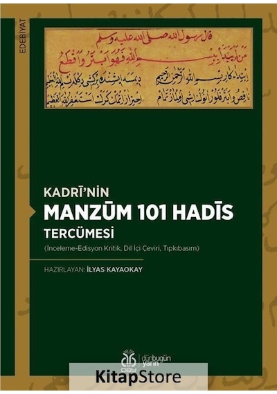 Kadri'nin Manzum 101 Hadis Tercümesi  - İnceleme  - Edisyon Kritik Dil İçi Çeviri Tıpkıbasım - DBY Yayınları