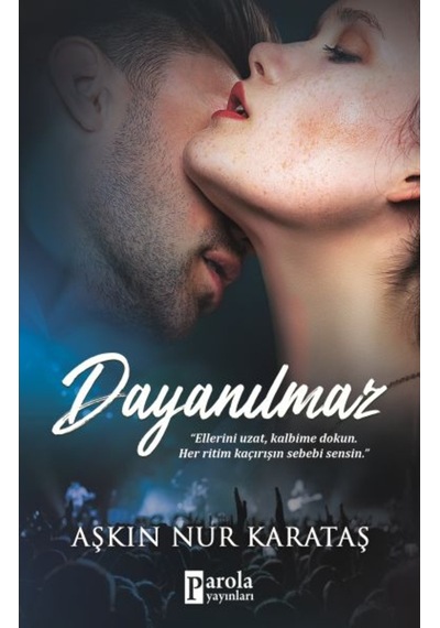 Dayanılmaz  -  Aşkın Nur Karataş  -  Parola Yayınları