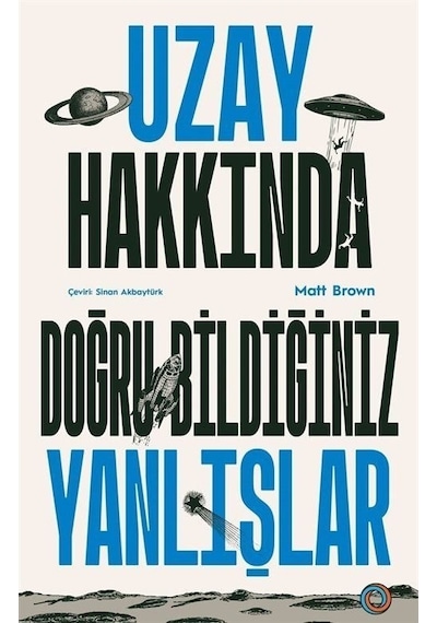 Uzay Hakkında Doğru Bildiğiniz Yanlışlar / Matt Brown