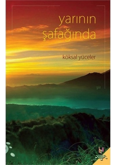 Yarının Şafağında - Köksal Yüceler - h2o Kitap