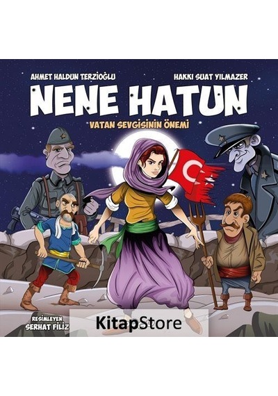 Nene Hatun / Vatan Sevgisinin Önemi / Ahmet Haldun Terzioğlu
