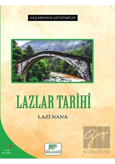 Lazlar Tarihi - Geçmişten Günümüze - Lazi Nana - Gelenek Yayınları