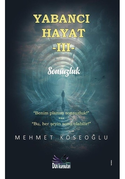 Yabancı Hayat Iıı / Sonsuzluk / Mehmet Köseoğlu