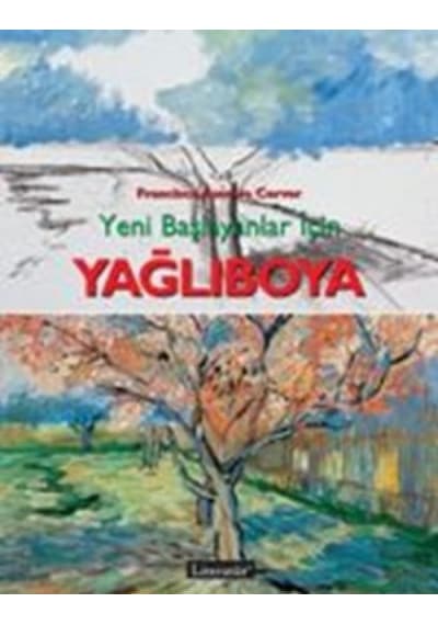 Yeni Başlayanlar İçin Yağlıboya - Francesco Asensio Cerver - Literatür Yayıncılık