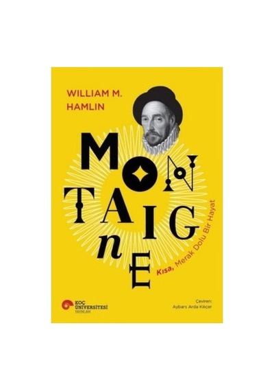 Montaigne'in Hayat Üzerine Kısa Düşünceleri