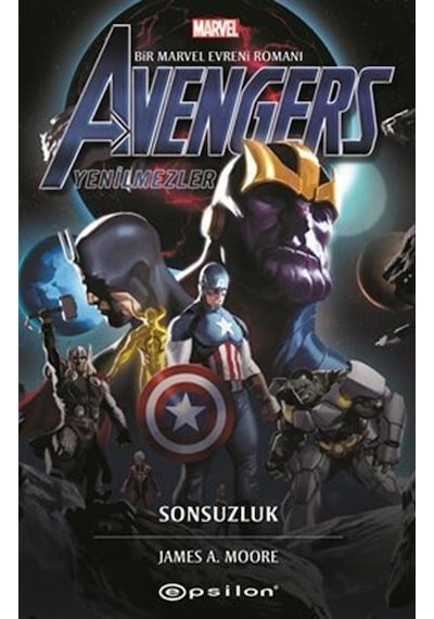 Avengers: Yenilmezler Sonsuzluk / James A. Moore