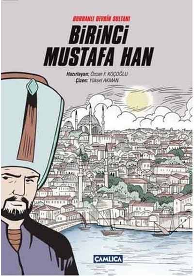 Buhranlı Devrin Sultanı Birinci Mustafa Han- Çamlıca Basım Yayın