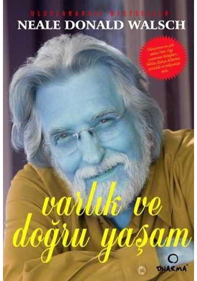 Varlık ve Doğru Yaşam için Öneriler - Neale Donald Walsch - Dharm
