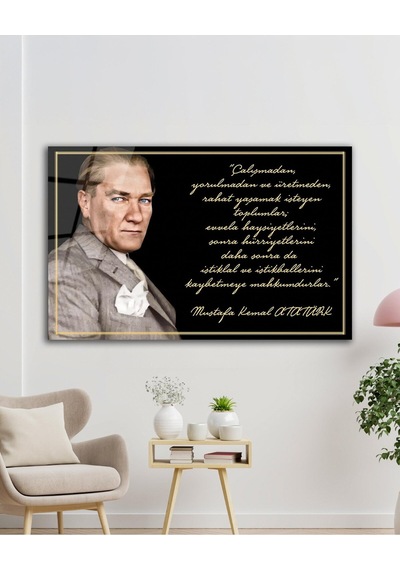 Atatürk Cam Tablo "çalışmadan, Yorulmadan Ve Üretmeden" Modern Ev Ofis Salon Kurum Hediyelik Tablo