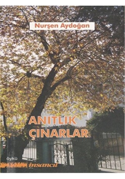 Anıtlık Çınarlar - Nurşen Aydoğan - İnsancıl Yayınları