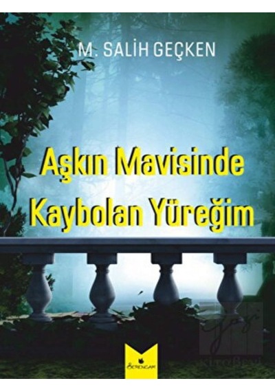 Serencam Yayınevi - Aşkın Mavisinde Kaybolan Yüreğim