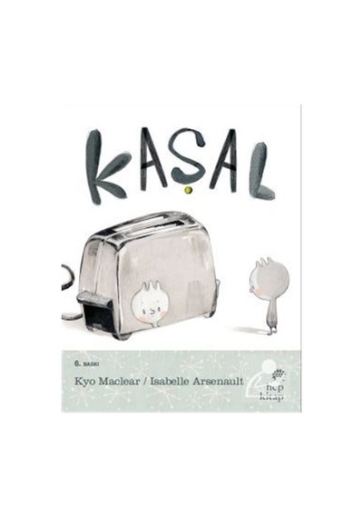 Kaşal / Kyo Maclear