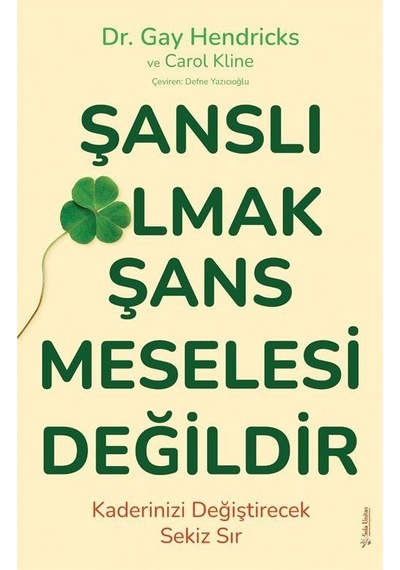 Şanslı Olmak Şans Meselesi Değildir - Carole Kline - Sola Unitas