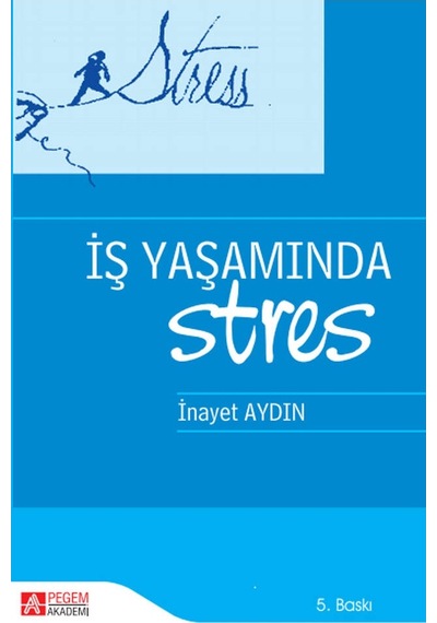 İş Yaşamında Stres- Pegem Akademi Yayıncılık