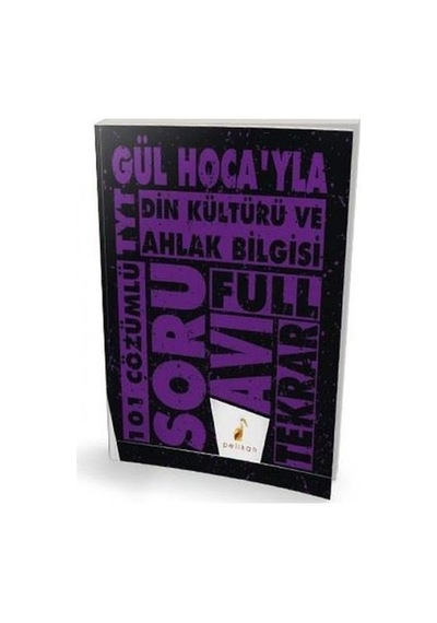 Gül Hoca'yla TYT Din Kültürü ve Ahlak Bilgisi Soru Avı 101 Çözümlü Soru  -  Gül Görmüş Şanlı  -  Pelikan Yayınları