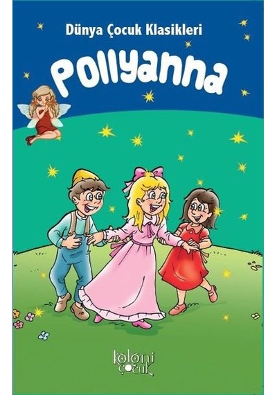 Pollyanna-Dünya Çocuk Klasikleri- Koloni Çocuk Yayınları