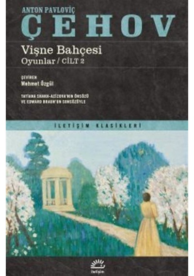 Vişne Bahçesi Oyunlar - Cilt 2 - İletişim Klasikleri - Anton Pavloviç Çehov - İletişim Yayınları