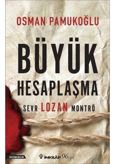 Büyük Hesaplaşma - Sevr Lozan Montrö - Osman Pamukoğlu - İnkılap Kitabevi