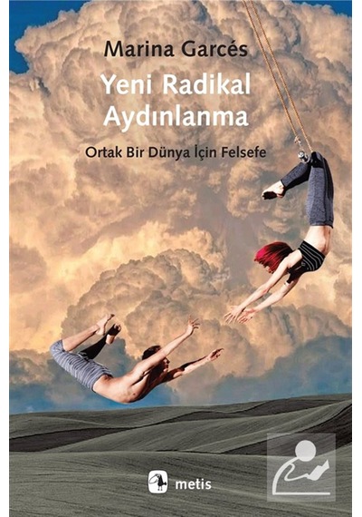 Yeni Radikal Aydınlanma & Ortak Bir Dünya İçin Felsefe / Marin...