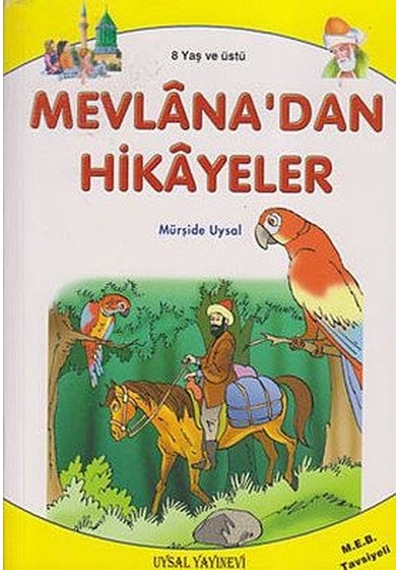 Mevlana'dan Hikayeler ve Öğütler - Mürşide Uysal - Uysal Yayınevi