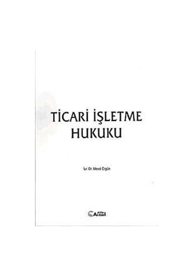 Ticari İşletme Hukuku - Mevci Ergün - Alfa Aktüel