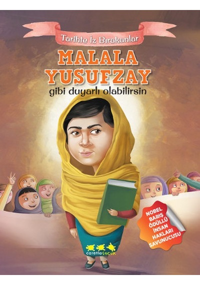 Malala Yusufzay Gibi Duyarlı Olabilirsin - Tarihte İz Bırakanlar - Murat Yığcı - Caretta Çocuk