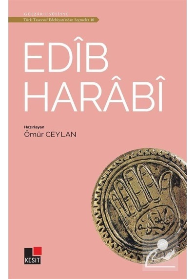 Edib Harabi - Türk Tasavvuf Edebiyatından Seçmeler 10- Kesit Yayınları