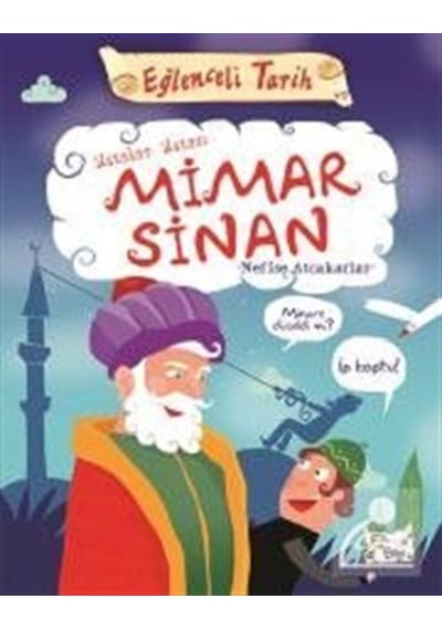 Ustalar Ustası Mimar Sinan / Nefise Atçakarlar 9786050828689