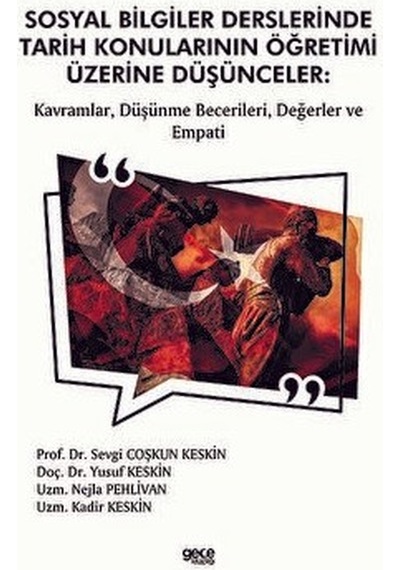 Gece Kitaplığı Sosyal Bilgiler Derslerinde Tarih Konularının Öğretimi Üzerine Düşünceler: Kavramlar, Düşünme Becerileri, Değerler Ve Empati