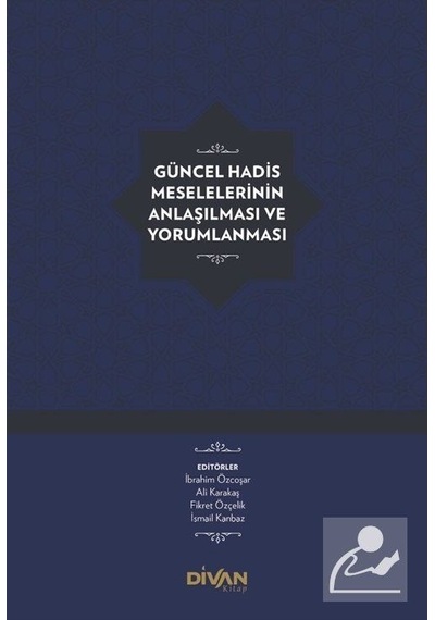 Güncel Hadis Meselelerinin Anlaşılması Ve Yorumlanması Ciltli