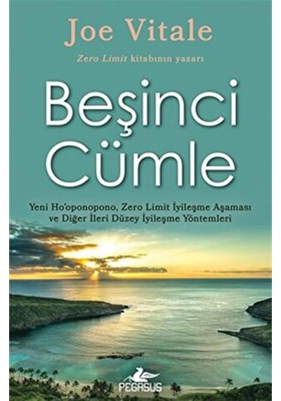 Beşinci Cümle: Yeni Ho Oponopono, Zero Limit İyileşme Aşaması Ve Diğer İleri Düzey İyileşme Yöntemleri
