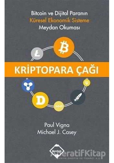 Kriptopara Çağı - Paul Vigna -  Michael J. Casey - Buzdağı Yayınevi