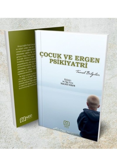 Çocuk ve Ergen Psikiyatri Temel Bilgiler- NEÜ Yayınları