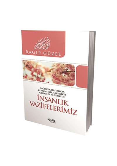 İnsanlık Vazifelerimiz Sağlıkta, Hatalıkta, Zenginlikte, Fakirlikte, Cenazede Ve Taziyede