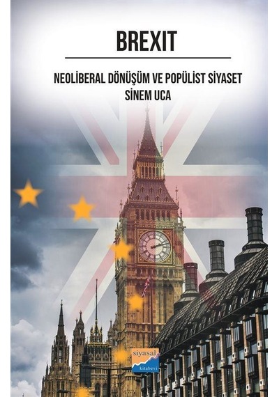 Brexıt Neoliberal Dönüşüm Ve Popülist Siyaset / Sinem Uca
