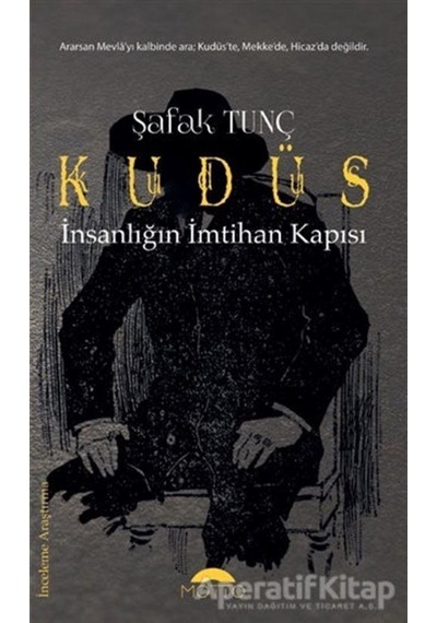 Kuüs İnsanlığın İmtihan Kapısı - Şafak Tunç - Motto Yayınları