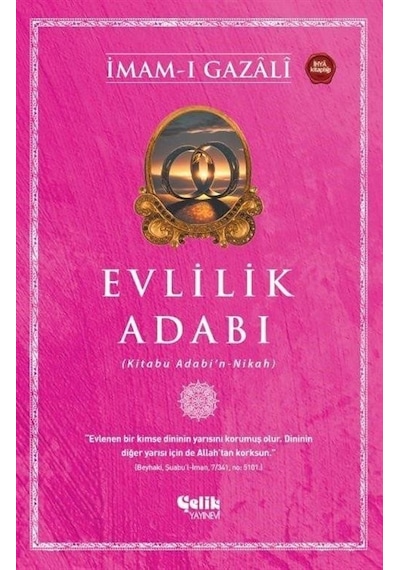 Evlilik Adabı - İmam-ı Gazali - Çelik Yayınevi