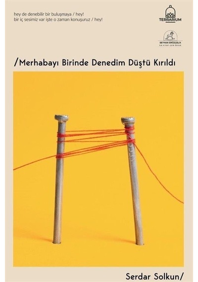 Merhabayı Birinde Denedim Düştü Kırıldı / Serdar Solkun